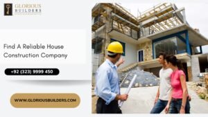 How To Find A Reliable House Construction Company In Lahore?