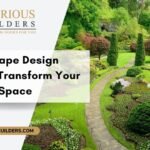 7 Landscape Design Ideas to Transform Your Outdoor Space
