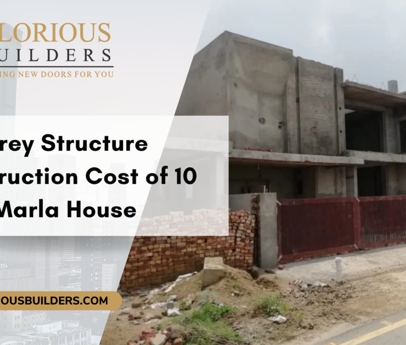 grey structure construction cost in lahore by Glorious Builders