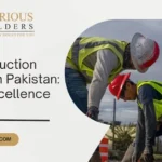 Construction Company in Pakistan Building Excellence and Trust