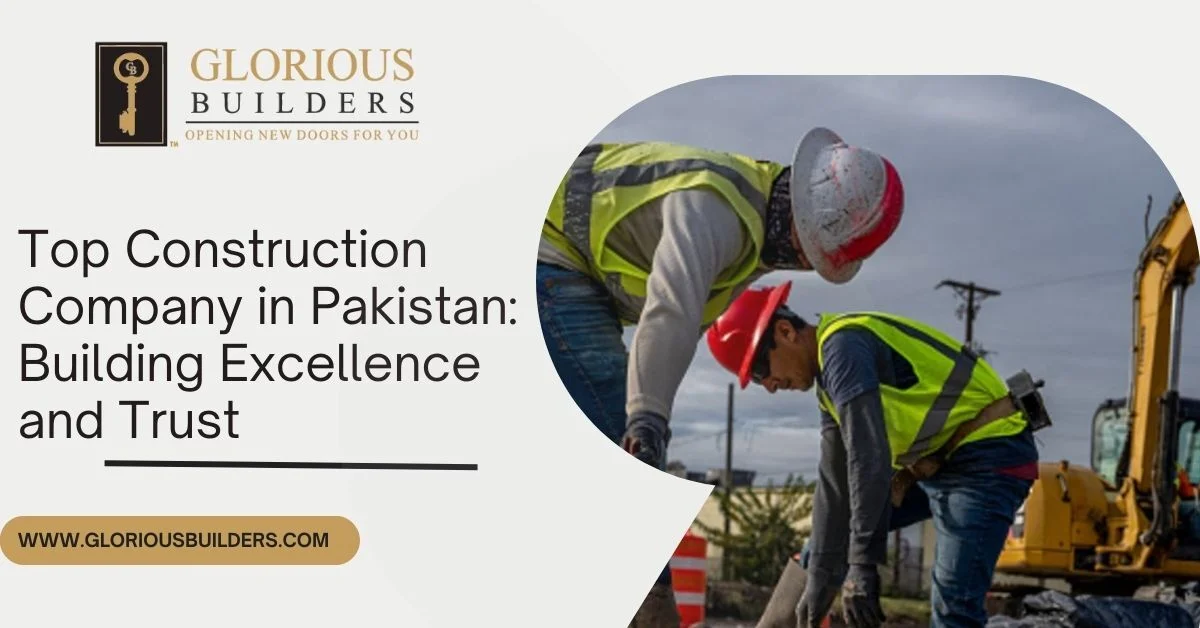 Construction Company in Pakistan Building Excellence and Trust