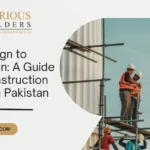 From Design to Completion A Guide to the Construction Process in Pakistan