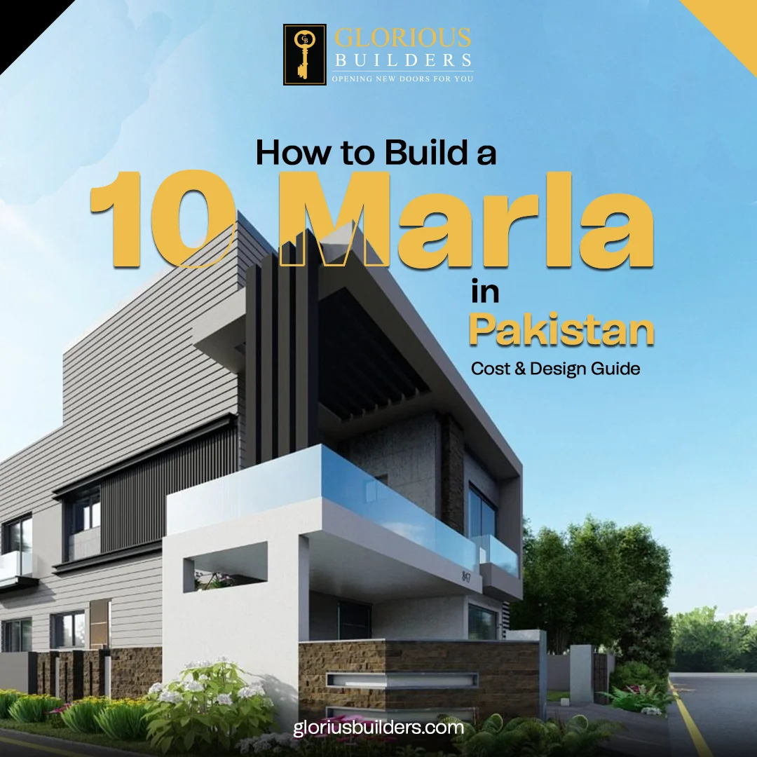 How to Build a 10 Marla House in Pakistan Cost & Design Guide
