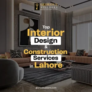 Top Interior Design & Construction Services in Lahore